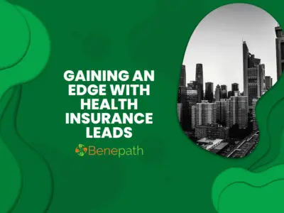 Gaining an Edge with Health Insurance Leads